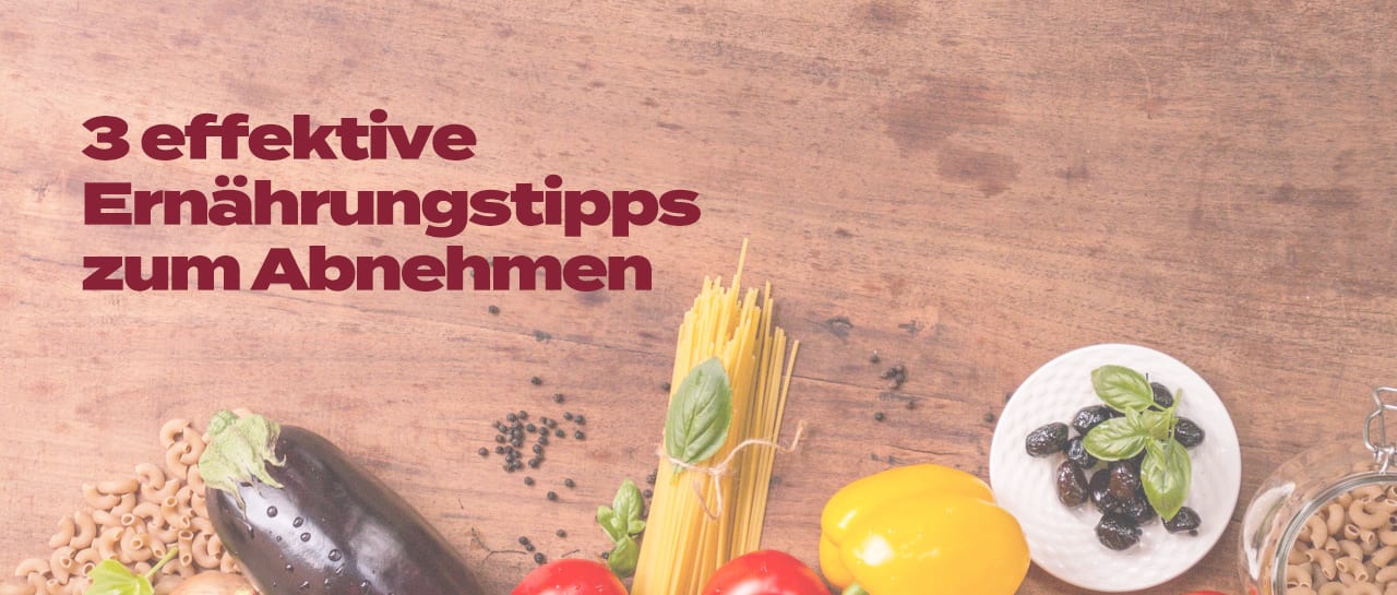 Gesund abnehmen - 3 effektive Ernährungstipps -